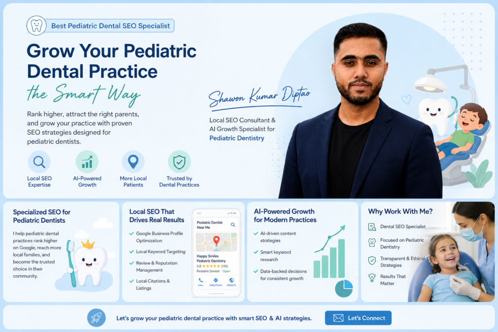 Best Pediatric Dental SEO Specialist | Shawon Kumar Diptao